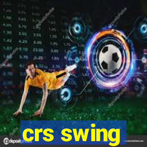 crs swing